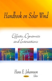 Handbook on Solar Wind: Effects, Dynamics and Interactions  