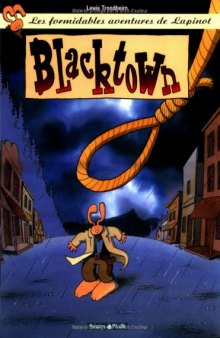 Les formidables aventures de Lapinot, tome 1 : Blacktown