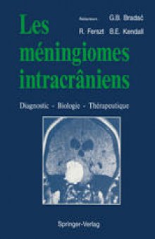 Les méningiomes intracrâniens: Diagnostic — Biologie — Thérapeutique