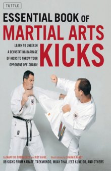 Essential book of martial arts kicks : 89 kicks from karate, taekwondo, muay thai, jeet kune do, and others