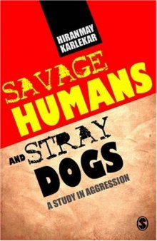 Savage Humans and Stray Dogs: A study in Aggression