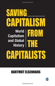 Saving Capitalism from the Capitalists: World Capitalism and Global History