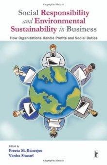 Social Responsibility and Environmental Sustainability in Business: How Organizations Handle Profits and Social Duties (Response Books)  