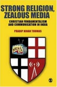 Strong Religion, Zealous Media: Christian Fundamentalism and Communication in India