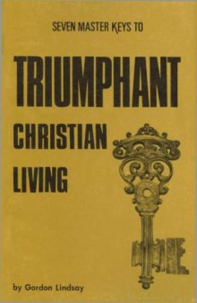 7 master keys to triumphant Christian living
