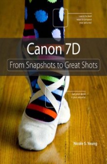 Canon 7D  From Snapshots to Great Shots