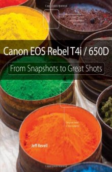 Canon EOS Rebel T4i / 650D: From Snapshots to Great Shots