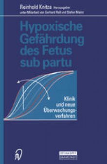 Hypoxische Gefährdung des Fetus sub partu: Klinik und neue Überwachungsverfahren