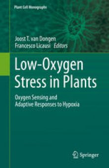 Low-Oxygen Stress in Plants: Oxygen Sensing and Adaptive Responses to Hypoxia
