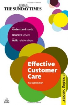 Effective Customer Care: Understand Needs, Improve Service, Build Relationships