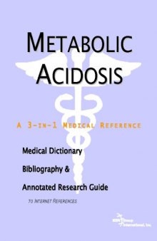 Metabolic Acidosis - A Medical Dictionary, Bibliography, and Annotated Research Guide to Internet References