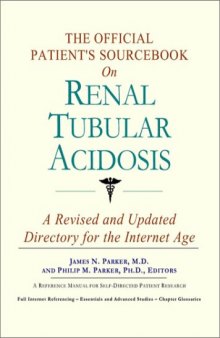 The Official Patient's Sourcebook on Renal Tubular Acidosis: A Directory for the Internet Age