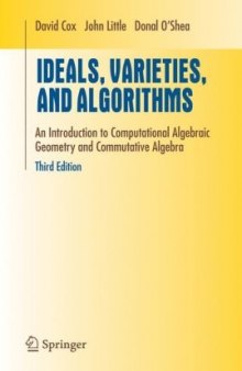 Ideals, varieties, and algorithms: an introduction to computational algebraic geometry and commutative algebra