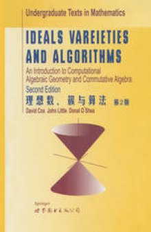 Ideals, Varieties, and Algorithms: An Introduction to Computational Algebraic Geometry and Commutative Algebra