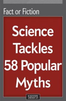 Fact of Fiction: Science Tackles 58 Popular Myths