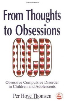 From Thoughts to Obsessions: Obsessive Compulsive Disorder in Children and Adolescents  