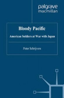 Bloody Pacific: American Soldiers at War with Japan