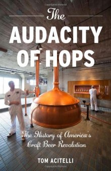 The audacity of hops : the history of America's craft beer revolution