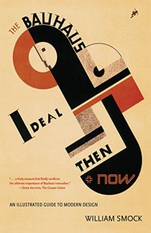 The Bauhaus Ideal Then and Now: An Illustrated Guide to Modern Design