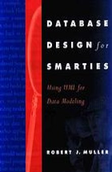 Database design for smarties : using UML for data modeling
