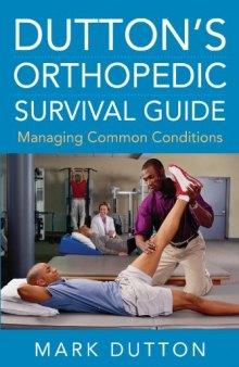 Dutton’s Orthopedic Survival Guide: Managing Common Conditions
