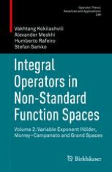 Integral Operators in Non-Standard Function Spaces: Volume 2: Variable Exponent Hölder, Morrey–Campanato and Grand Spaces