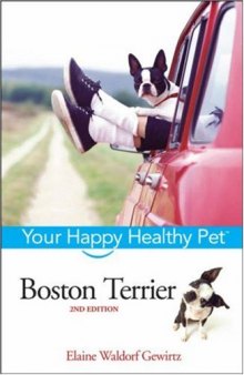 Boston Terrier: Your Happy Healthy Pet