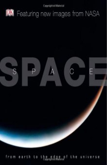 Space: From Earth to the Edge of the Universe  