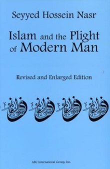 Islam and the Plight of Modern Man, Revised and Enlarged  