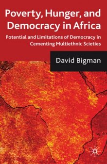 Poverty, Hunger and Democracy in Africa: Potential and Limitations of Democracy in Cementing Multi-Ethnic Societies  