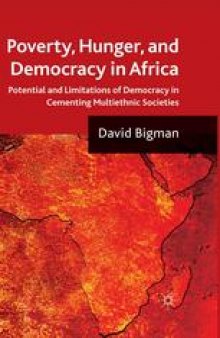 Poverty, Hunger, and Democracy in Africa: Potential and Limitations of Democracy in Cementing Multiethnic Societies