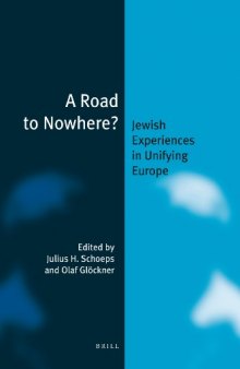 A Road to Nowhere?: Jewish Experiences in Unifying Europe  