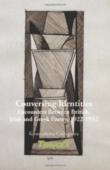 Conversing Identities: Encounters Between British, Irish and Greek Poetry, 1922-1952
