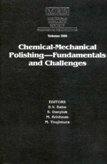 Chemical Mechanical Polishing /Fundamentals and Challenges: Symposium Held April 5-7, 1999, San Francisco, California, U.S.A 