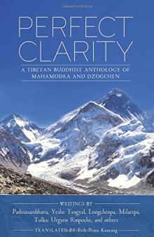 Perfect Clarity: A Tibetan Buddhist Anthology of Mahamudra and Dzogchen