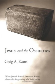 Jesus and the Ossuaries: What Burial Practices Reveal about the Beginning of Christianity