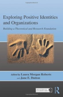 Exploring Positive Identities and Organizations: Building a Theoretical and Research Foundation (Organization and Management)