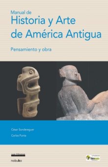 Manual De Historia Y Arte De La America Antigua  Manual of History and Art of Old America: Pensamiento Y Obra (Spanish Edition)