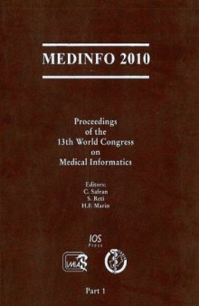 MEDINFO 2010:  Proceedings of the 13th World Congress on Medical Informatics, Volume 160 Studies in Health Technology and Informatics - 2 Volume Set