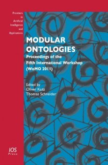 Modular Ontologies (Frontiers in Artificial Intelligence and Applications, WoMO 2011)  