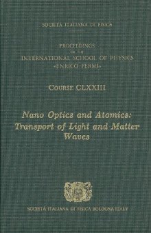 Nano Optics and Atomics: Transport of Light and Matter Waves International School of Physics ''Enrico Fermi'' 