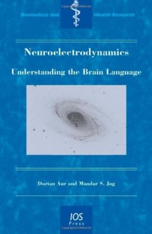 Neuroelectrodynamics:  Understanding the Brain Language - Volume 74 Biomedical and Health Research