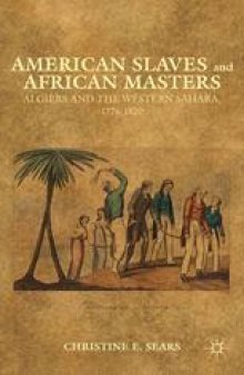 American Slaves and African Masters: Algiers and the Western Sahara, 1776–1820