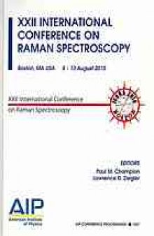 XXII International Conference on Raman Spectroscopy : Boston, MA USA, 8-13 August 2010
