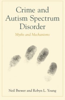 Crime and autism spectrum disorder : myths and mechanisms