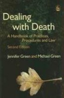 Dealing With Death: A Handbook of Practices, Procedures and Law  