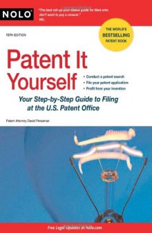 Patent It Yourself: Your Step-by-Step Guide to Filing at the U.S. Patent Office, 15th Edition