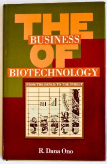 Business of Biotechnology. From the Bench to the Street