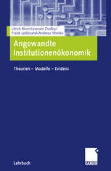 Angewandte Institutionenökonomik: Theorien — Modelle — Evidenz