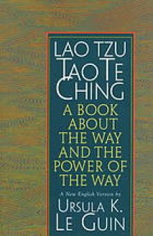 Lao Tzu : Tao te ching : a book about the way and the power of the way